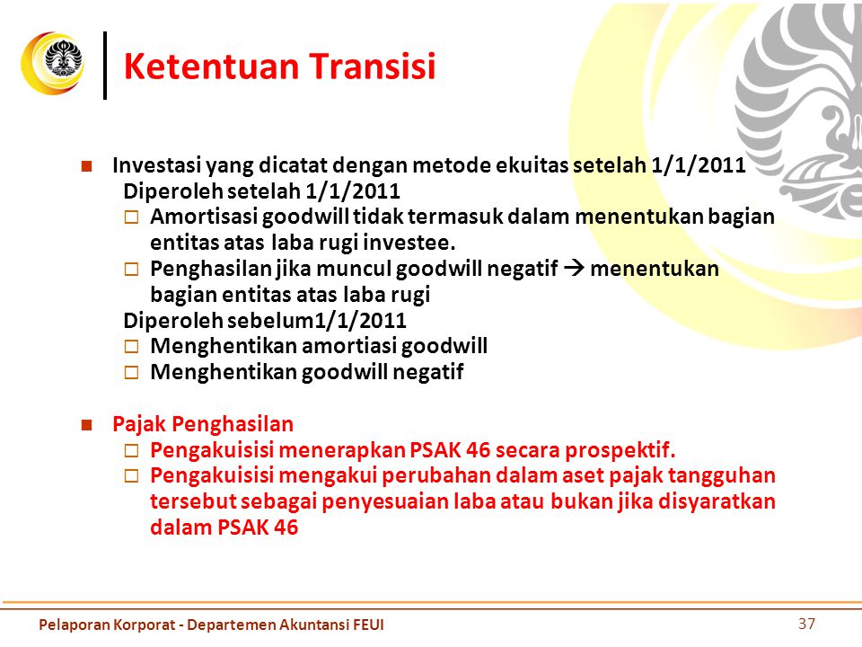Ketentuan Transisi Investasi yang dicatat dengan metode ekuitas setelah 1/1/2011. Diperoleh setelah 1/1/2011.
