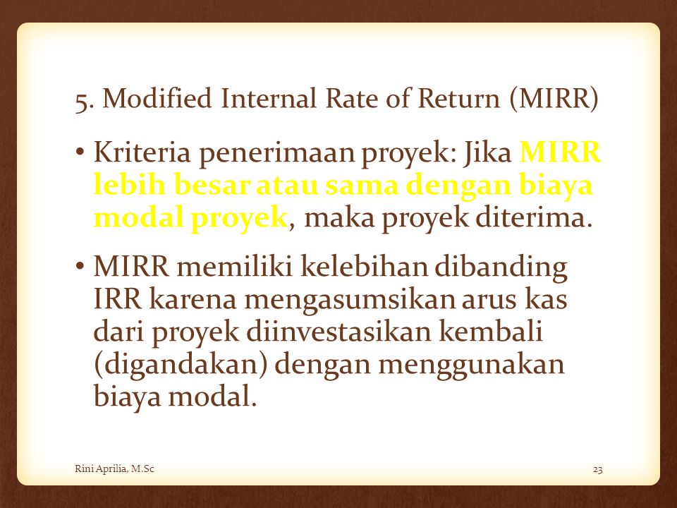 5. Modified Internal Rate of Return (MIRR)