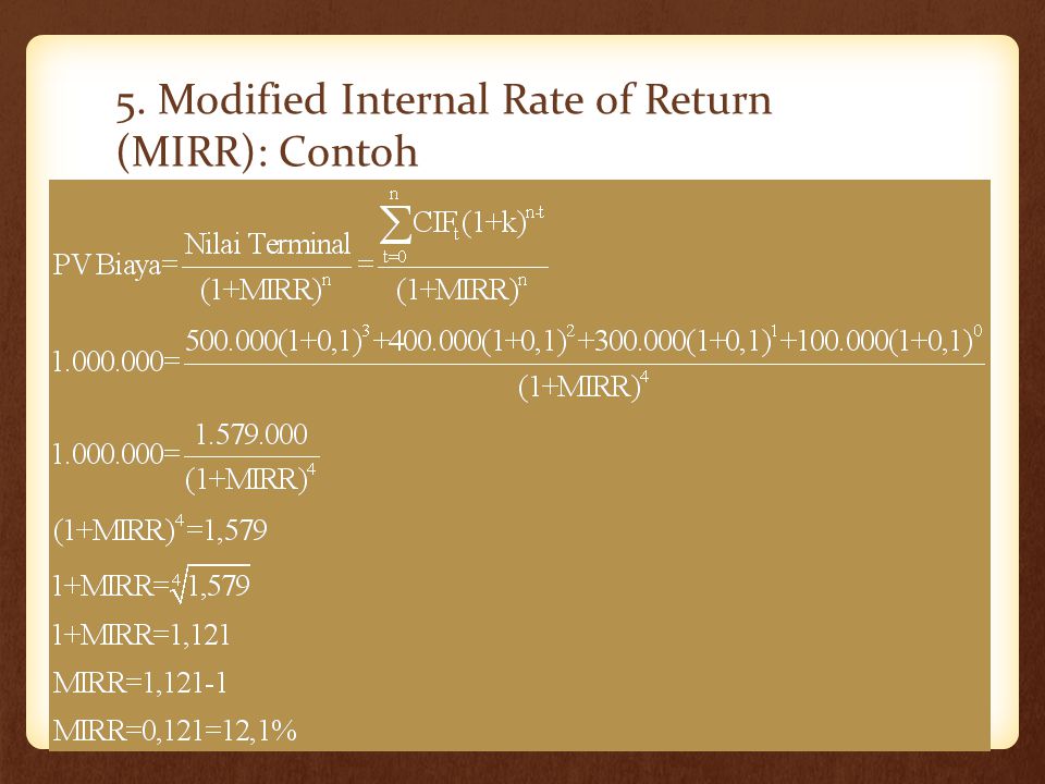 5. Modified Internal Rate of Return (MIRR): Contoh