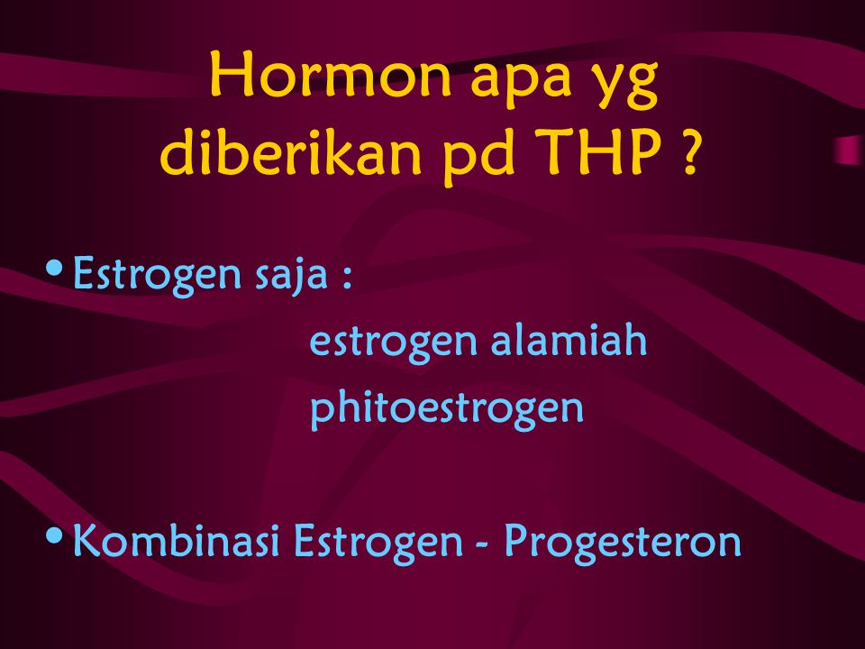 Hormon apa yg diberikan pd THP
