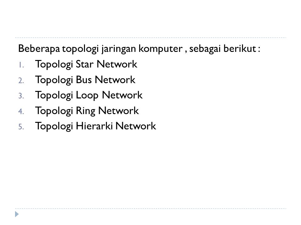 Beberapa topologi jaringan komputer , sebagai berikut :