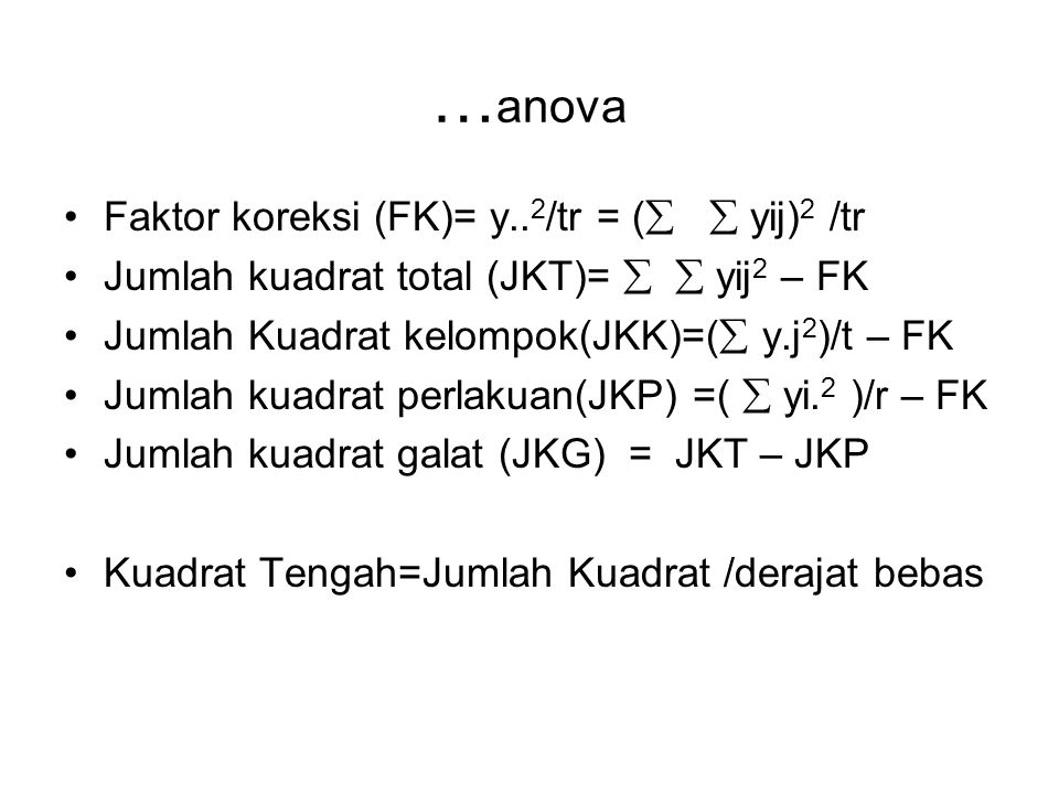 …anova Faktor koreksi (FK)= y..2/tr = (  yij)2 /tr