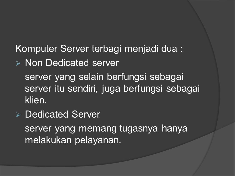 Komputer Server terbagi menjadi dua :