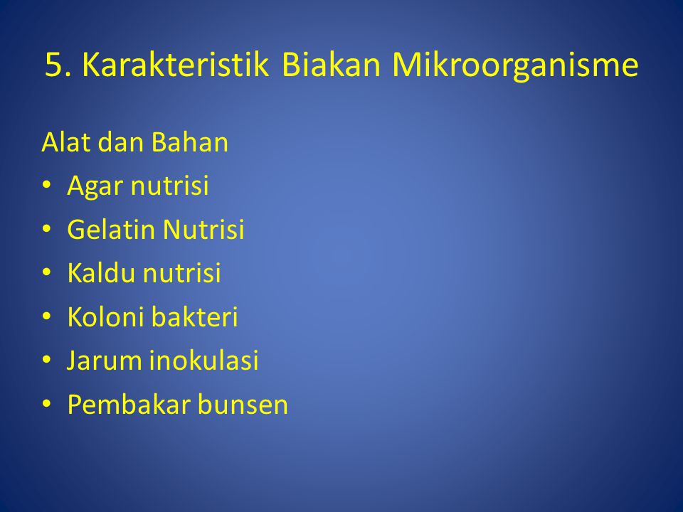 5. Karakteristik Biakan Mikroorganisme