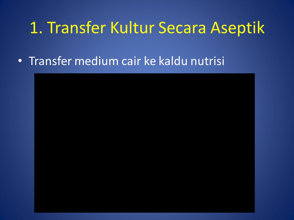 1. Transfer Kultur Secara Aseptik