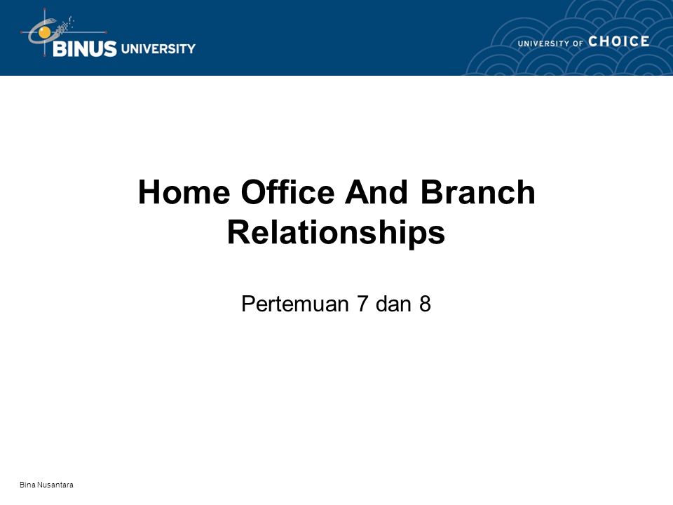 Home Office And Branch Relationships