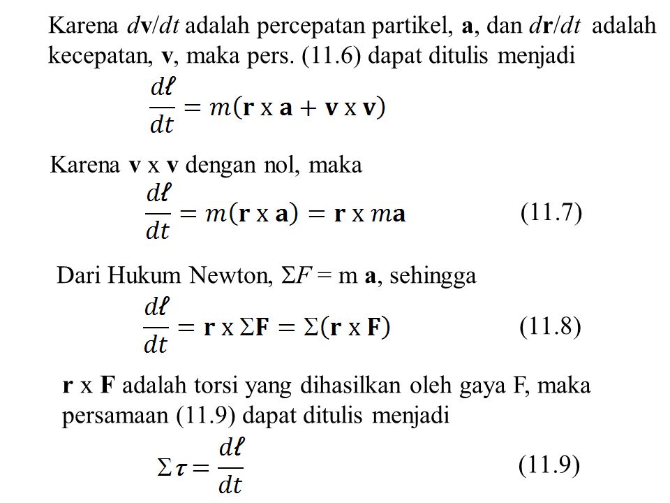 Karena dv/dt adalah percepatan partikel, a, dan dr/dt adalah kecepatan, v, maka pers. (11.6) dapat ditulis menjadi