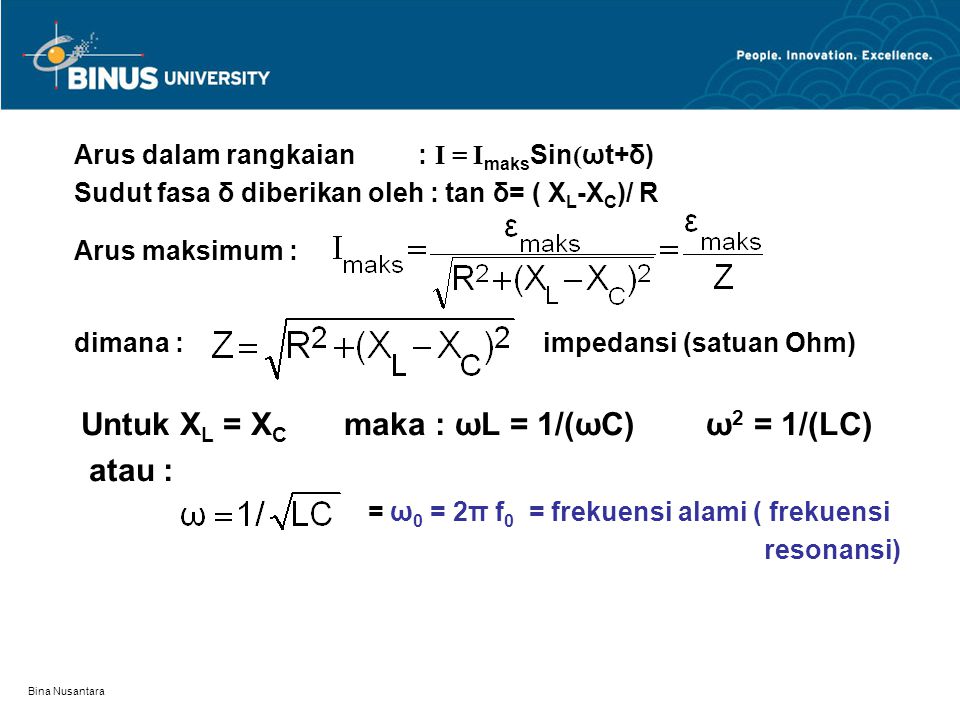 Arus dalam rangkaian : I = ImaksSin(ωt+δ)
