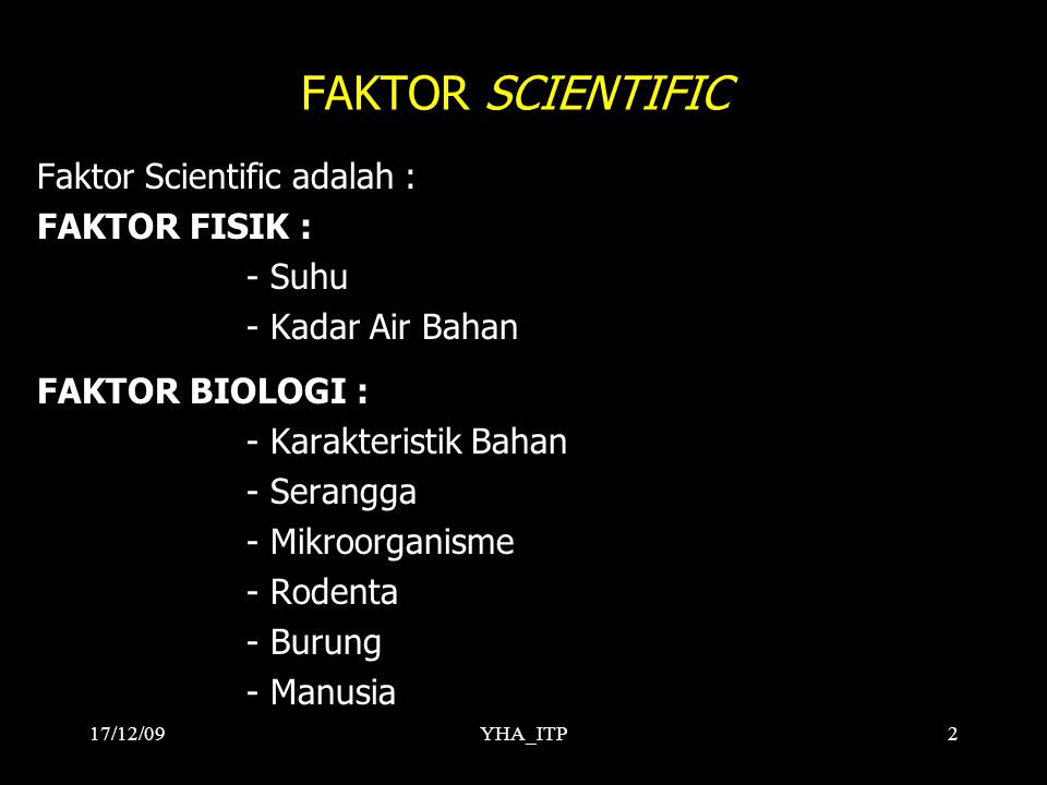 FAKTOR SCIENTIFIC Faktor Scientific adalah : FAKTOR FISIK : - Suhu