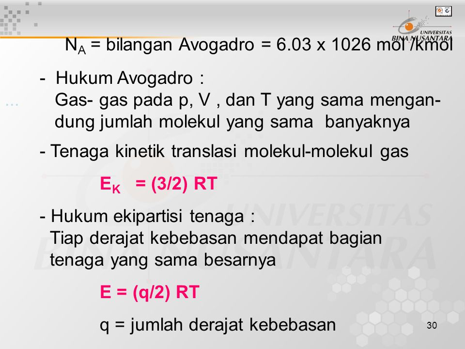 NA = bilangan Avogadro = 6.03 x 1026 mol /kmol