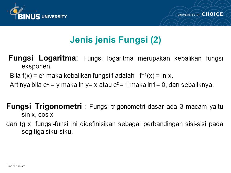 Jenis jenis Fungsi (2) Fungsi Logaritma: Fungsi logaritma merupakan kebalikan fungsi eksponen.