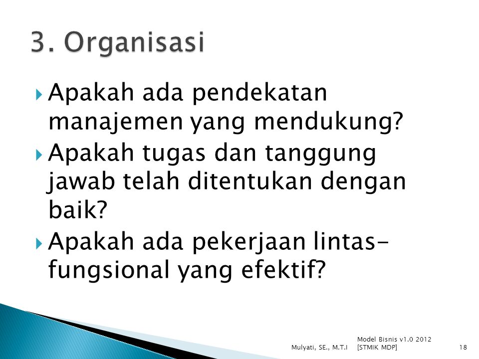 3. Organisasi Apakah ada pendekatan manajemen yang mendukung