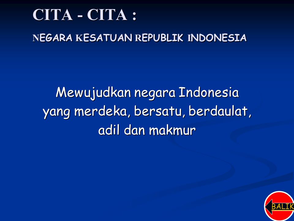 CITA - CITA : NEGARA KESATUAN REPUBLIK INDONESIA