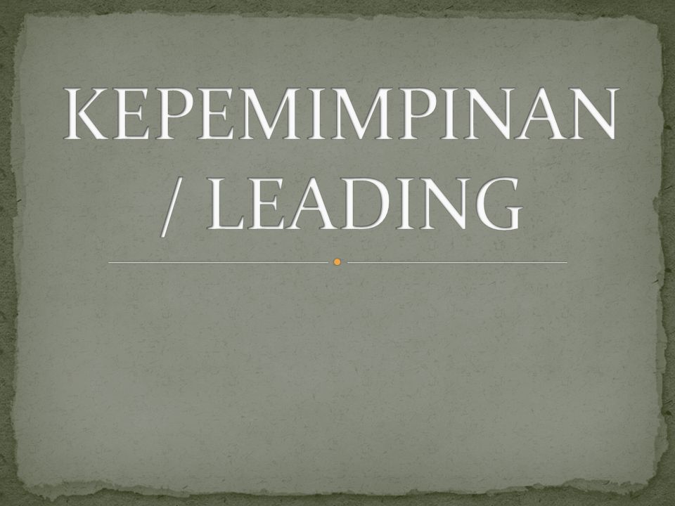 KEPEMIMPINAN / LEADING