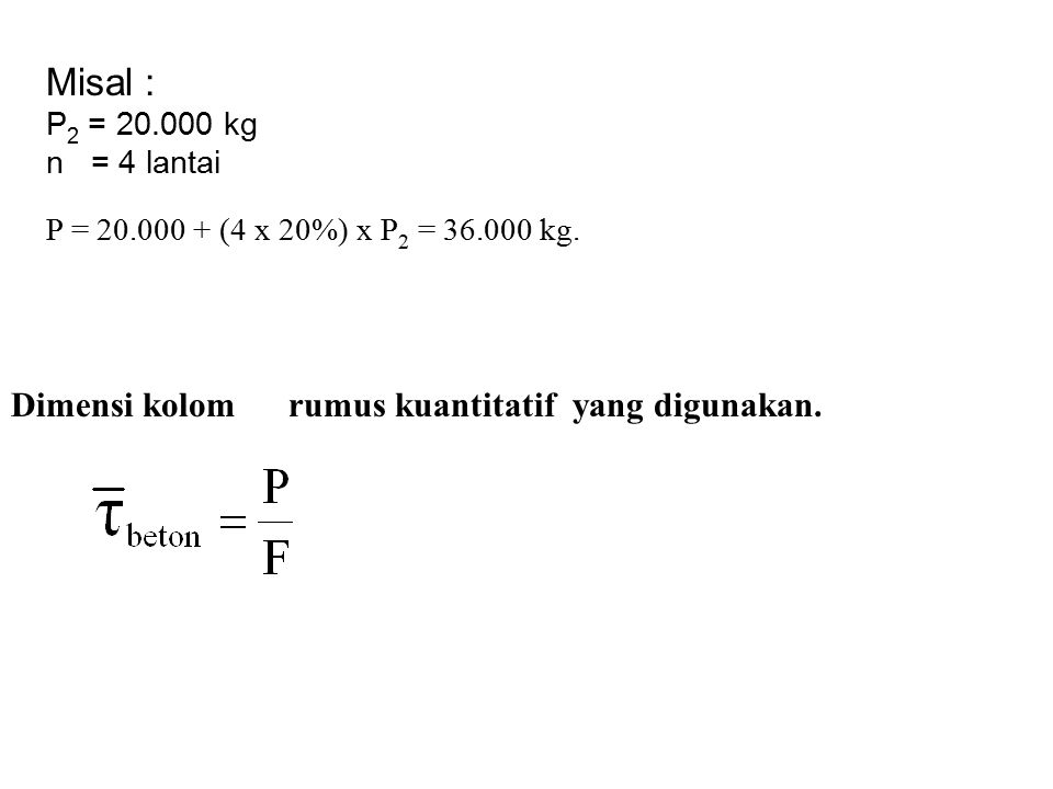 Misal : Dimensi kolom rumus kuantitatif yang digunakan. P2 = kg