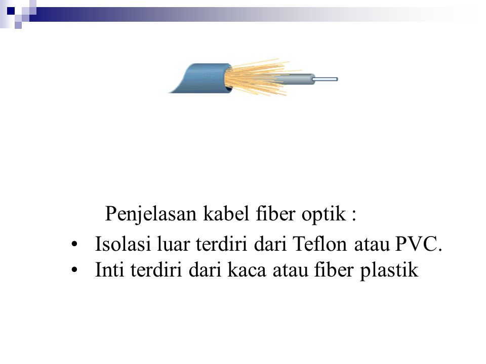 Penjelasan kabel fiber optik :