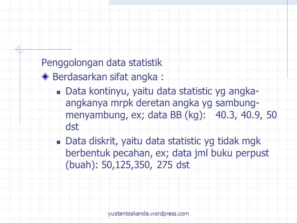 Penggolongan data statistik Berdasarkan sifat angka :