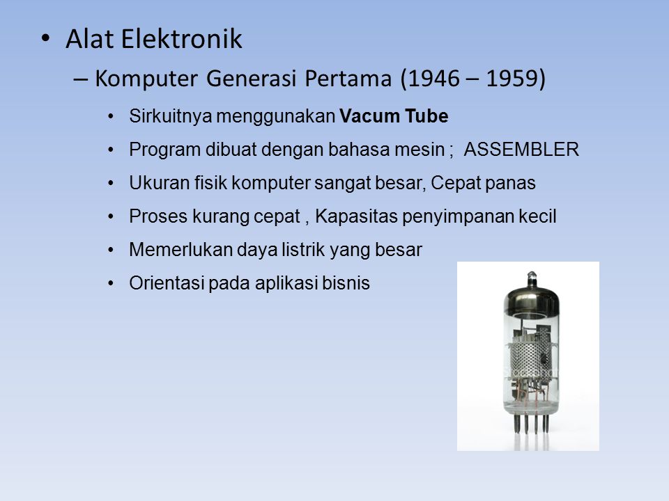 Alat Elektronik Komputer Generasi Pertama (1946 – 1959)