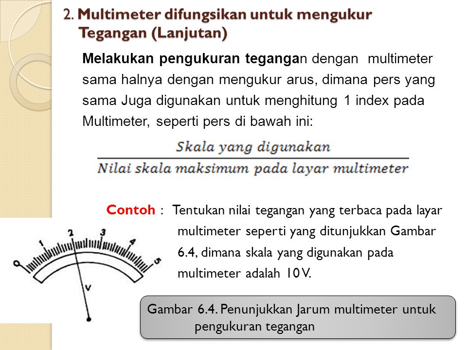 2. Multimeter difungsikan untuk mengukur Tegangan (Lanjutan)