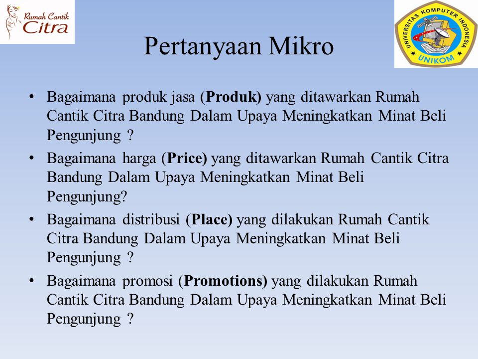 Pertanyaan Mikro Bagaimana produk jasa (Produk) yang ditawarkan Rumah Cantik Citra Bandung Dalam Upaya Meningkatkan Minat Beli Pengunjung