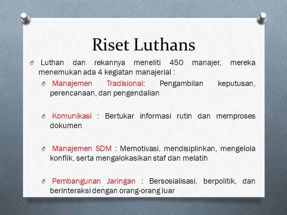 Riset Luthans Luthan dan rekannya meneliti 450 manajer, mereka menemukan ada 4 kegiatan manajerial :
