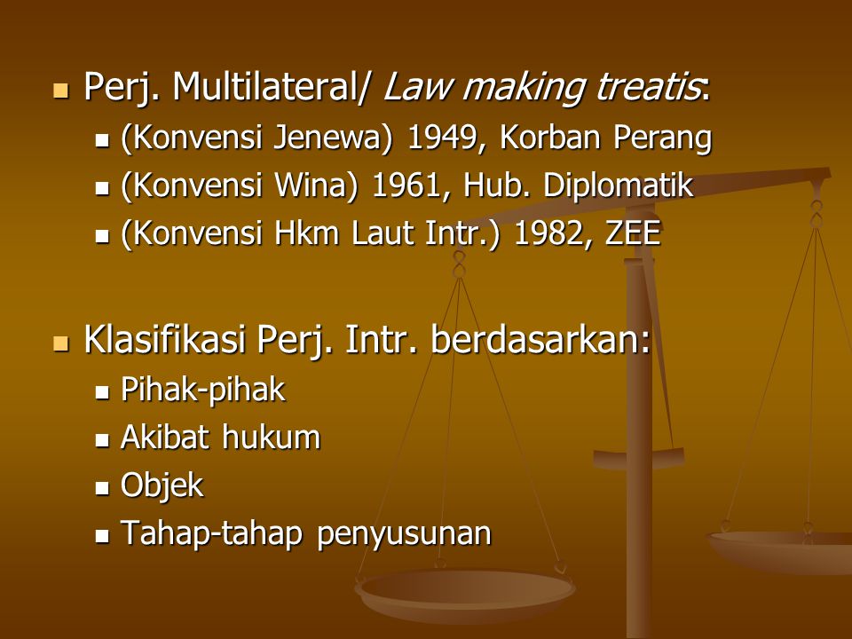 Perj. Multilateral/ Law making treatis: