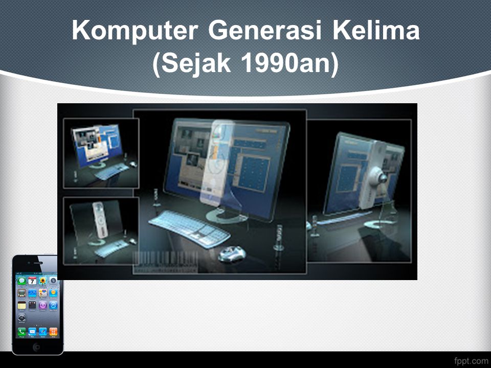 Komputer Generasi Kelima (Sejak 1990an)