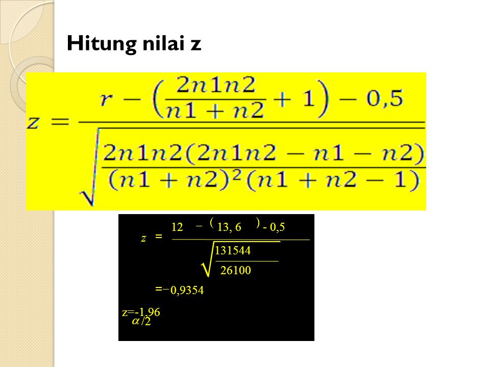 Hitung nilai z ( ) / , 6 - 0, ,9354 z=-1,96 z a -