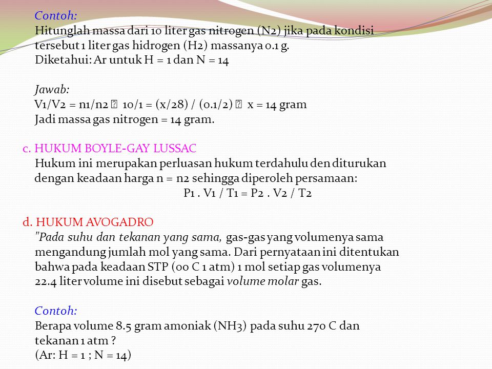 Contoh: Hitunglah massa dari 10 liter gas nitrogen (N2) jika pada kondisi