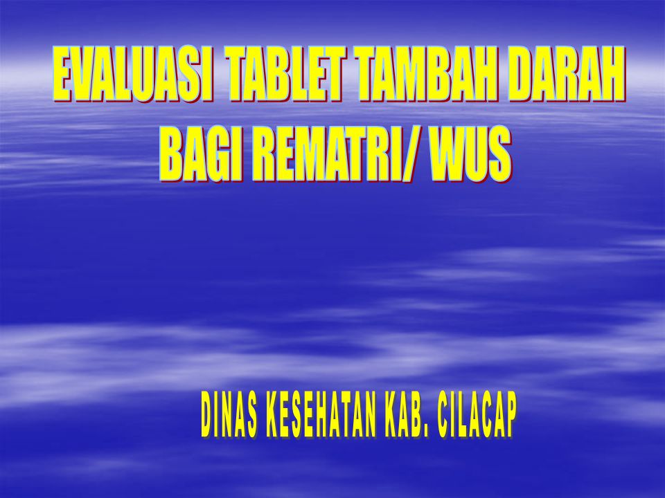 EVALUASI TABLET TAMBAH DARAH BAGI REMATRI/ WUS