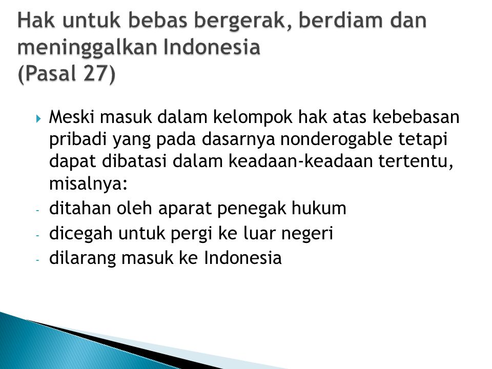 Hak untuk bebas bergerak, berdiam dan meninggalkan Indonesia (Pasal 27)