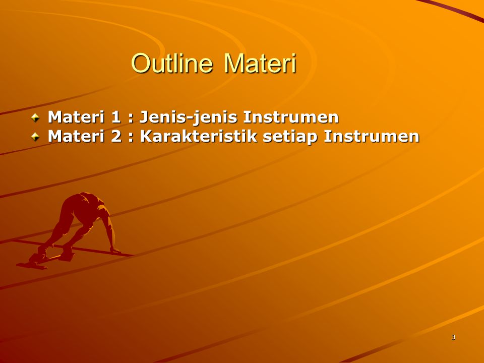 Outline Materi Materi 1 : Jenis-jenis Instrumen