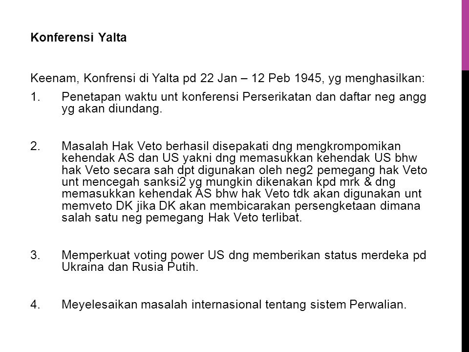 Konferensi Yalta Keenam, Konfrensi di Yalta pd 22 Jan – 12 Peb 1945, yg menghasilkan: