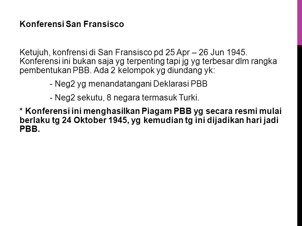 Konferensi San Fransisco Ketujuh, konfrensi di San Fransisco pd 25 Apr – 26 Jun 1945.