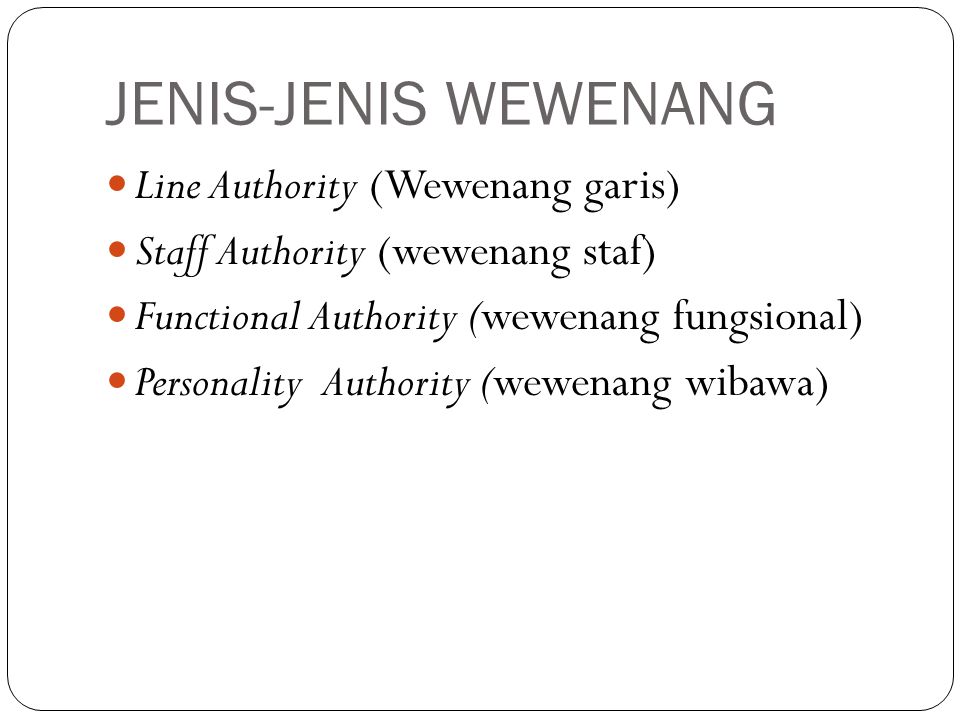 JENIS-JENIS WEWENANG Line Authority (Wewenang garis)