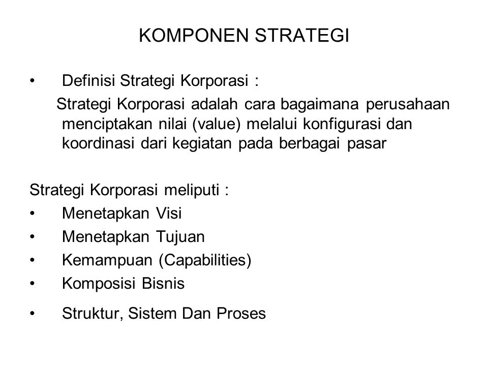 KOMPONEN STRATEGI Definisi Strategi Korporasi :