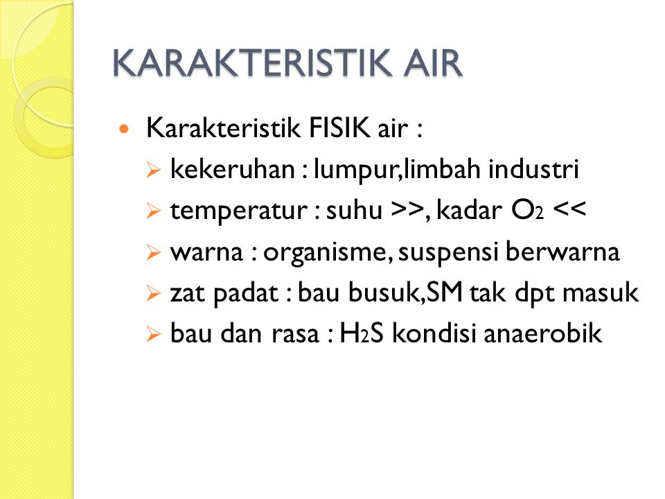 KARAKTERISTIK AIR Karakteristik FISIK air :