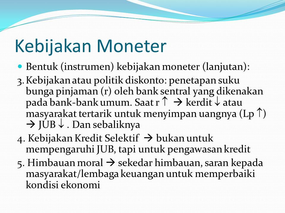 Kebijakan Moneter Bentuk (instrumen) kebijakan moneter (lanjutan):