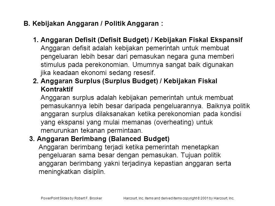 B. Kebijakan Anggaran / Politik Anggaran : 1