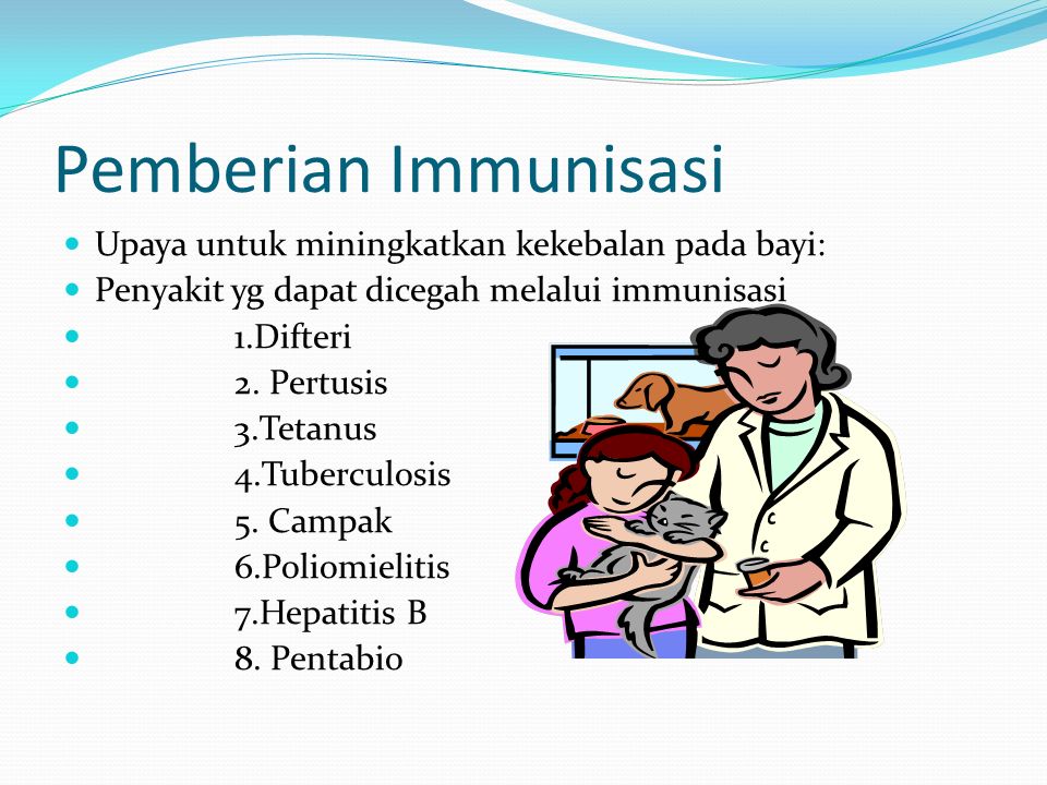 Pemberian Immunisasi Upaya untuk miningkatkan kekebalan pada bayi: