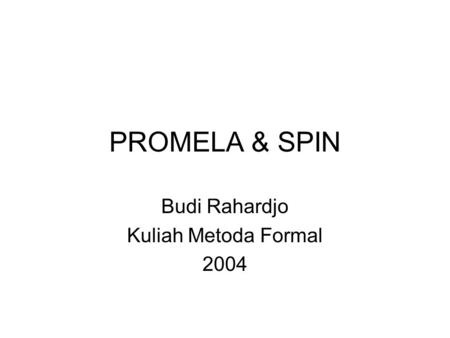 Budi Rahardjo Kuliah Metoda Formal 2004