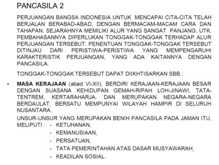 PANCASILA 2 PERJUANGAN BANGSA INDONESIA UNTUK MENCAPAI CITA-CITA TELAH BERJALAN BERABAD-ABAD, DENGAN BERMACAM-MACAM CARA DAN TAHAPAN. SEJARAHNYA MEMILIKI.