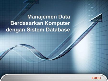 LOGO Manajemen Data Berdasarkan Komputer dengan Sistem Database.