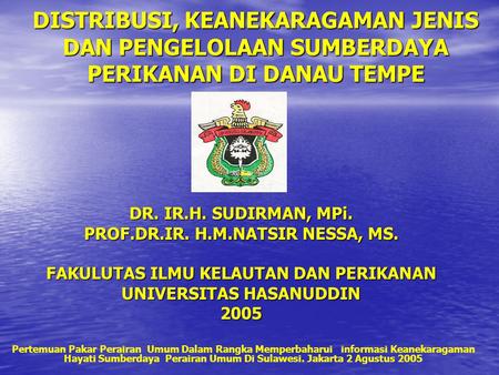 DR. IR.H. SUDIRMAN, MPi. PROF.DR.IR. H.M.NATSIR NESSA, MS.