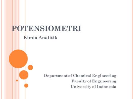 POTENSIOMETRI Kimia Analitik Department of Chemical Engineering