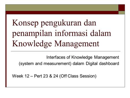 Konsep pengukuran dan penampilan informasi dalam Knowledge Management