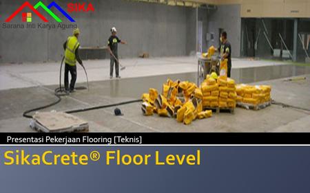 SikaCrete® Floor Level