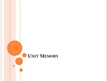 Unit Memory.