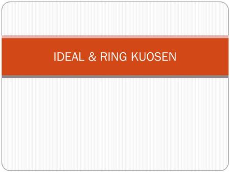 IDEAL & RING KUOSEN.