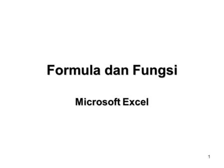 Formula dan Fungsi Microsoft Excel.